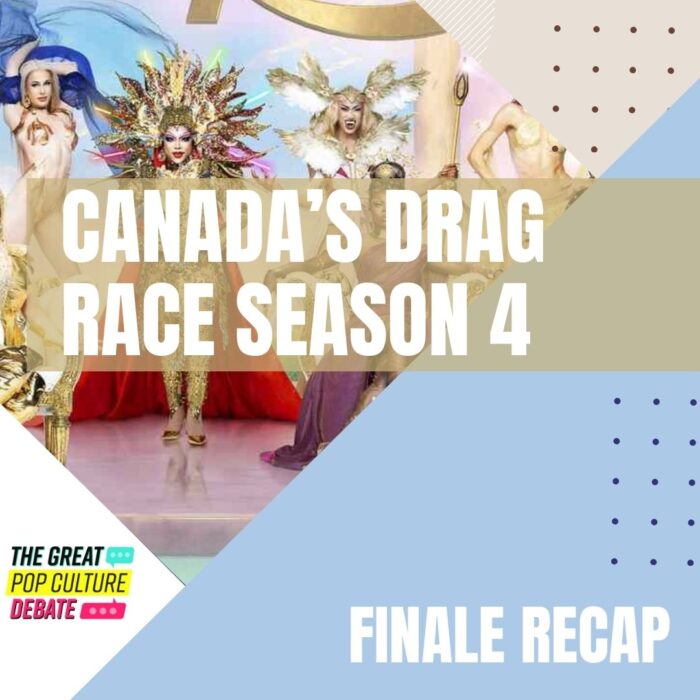 “Canada’s Drag Race” Season 4 FINALE Recap