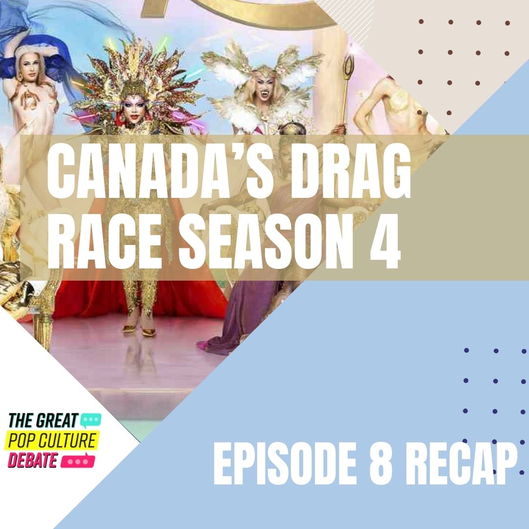Canada Drag Race S4 Episode 8 Recap