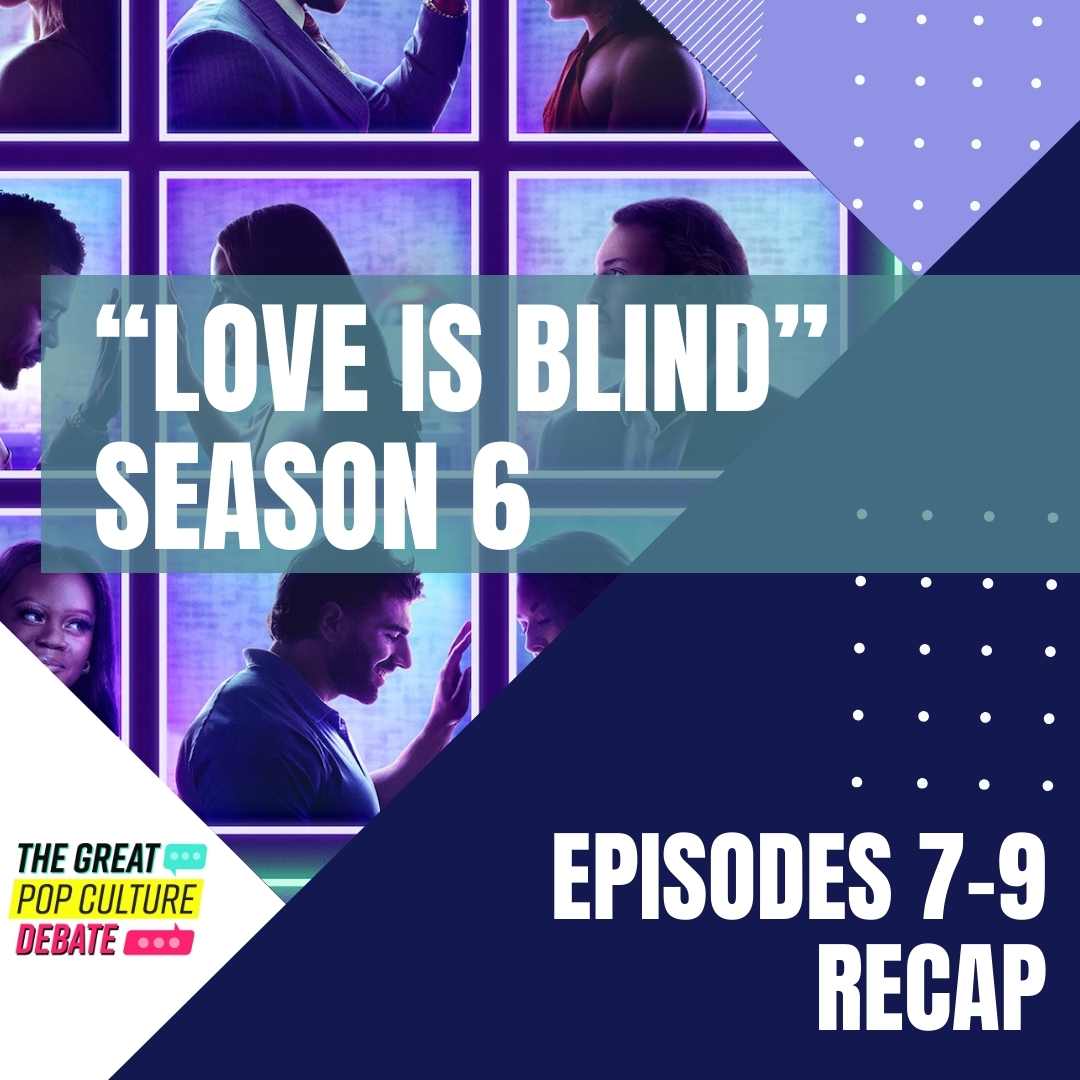 Love Is Blind Season 6 E7-9