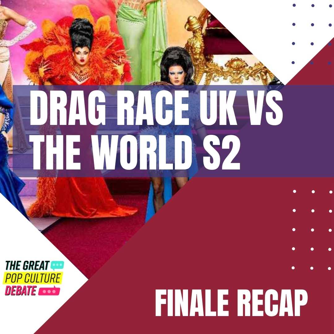 Drag Race UK Vs. the World Season 2 FINALE