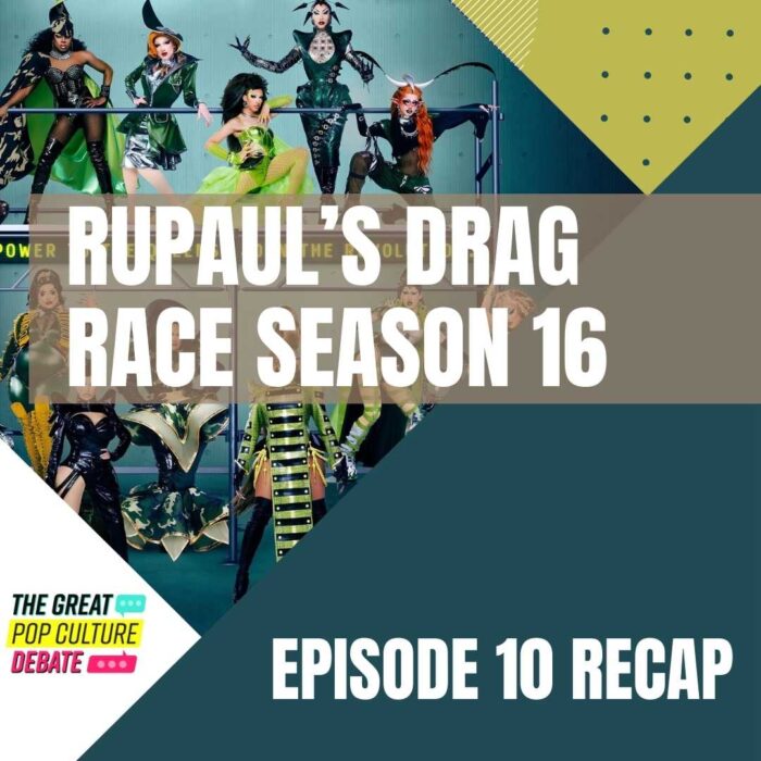 “RuPaul’s Drag Race” Season 16, Episode 10 Recap