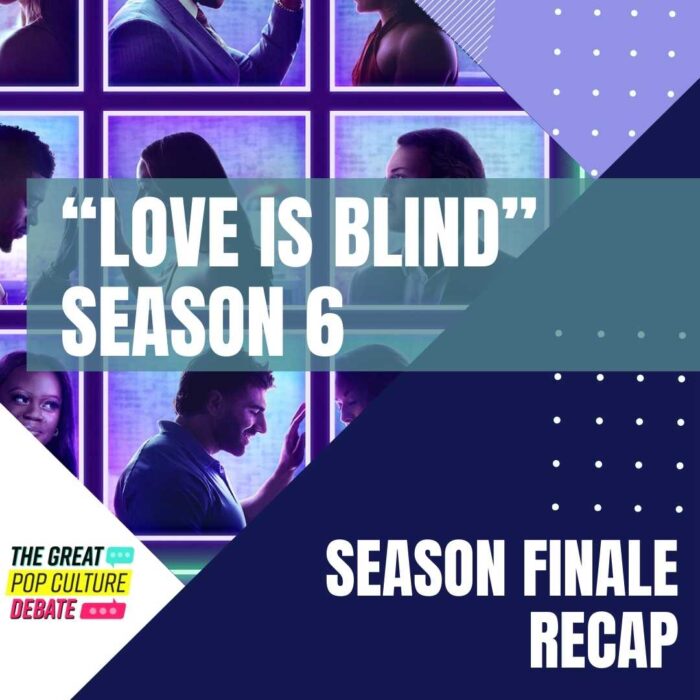“Love Is Blind” Season 6 FINALE Recap