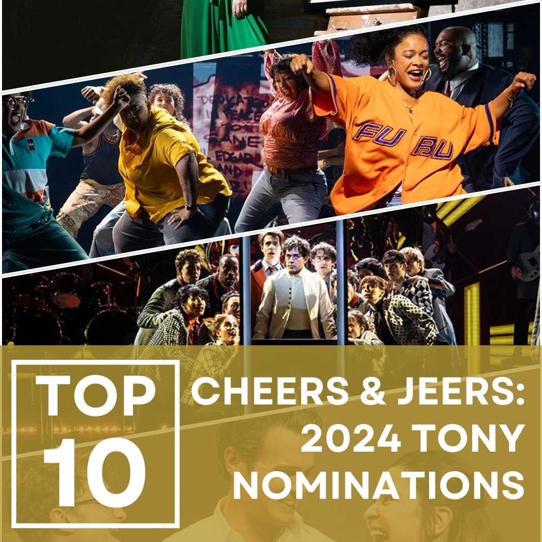 2024 Tony Nominations Cheers Jeers