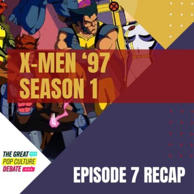 X-Men 97 Episode 7 Recap